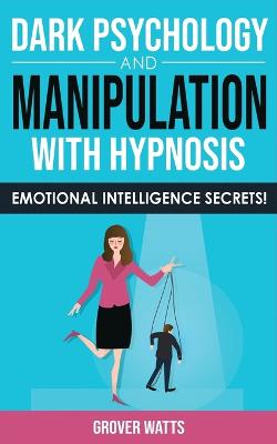 DARK PSYCHOLOGY and MANIPULATION with HYPNOSIS