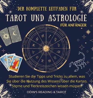 Der komplette Leitfaden fur Tarot & Astrologie fur Anfanger German Version