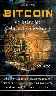 Bitcoin Vollst?ndige Gebrauchsanweisung