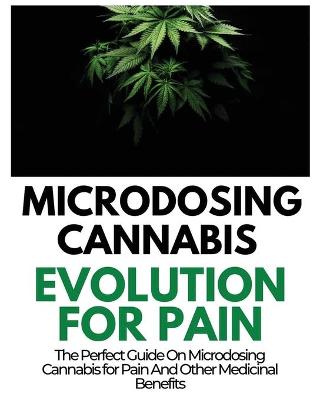 Microdosing Cannabis Evolution for Pain