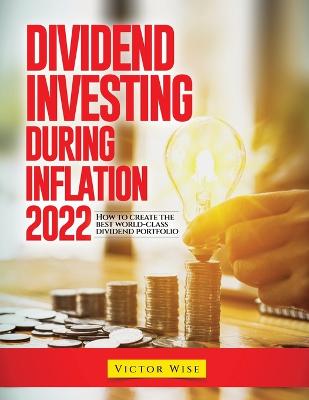 Dividend Investing During Inflation 2022