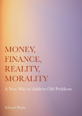 Money, Finance, Reality, Morality