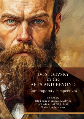 Dostoevsky in the Arts and Beyond