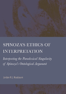 Spinoza s Ethics of Interpretation