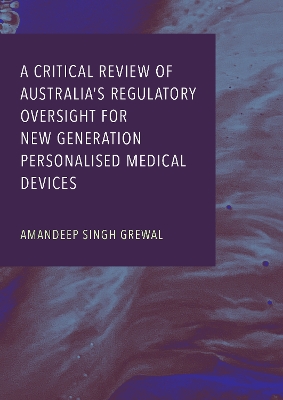 Critical Review of Australia's Regulatory Oversight for New Generation Personalised Medical Devices