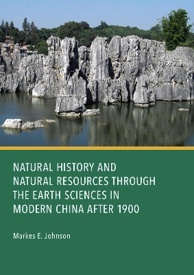 Natural History and Natural Resources Through the Earth Sciences in Modern China After 1900