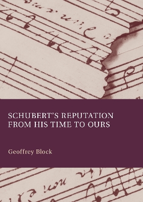 Schubert'S Reputation from His Time to Ours