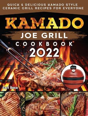 Kamado Joe Grill Cookbook 2022
