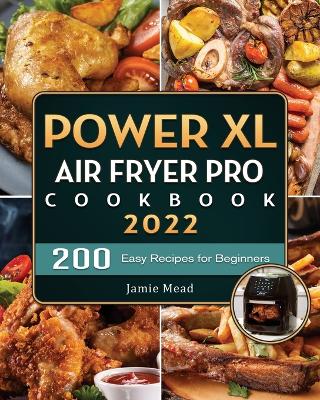 PowerXL Air Fryer Pro Cookbook