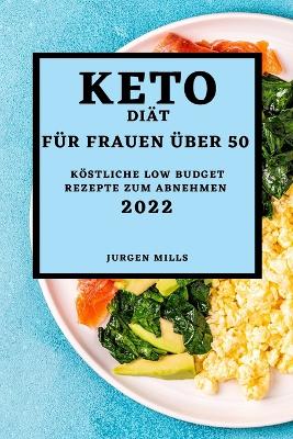 Keto-Diaet Fuer Frauen UEber 50 - Ausgabe 2022