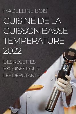 Cuisine de la Cuisson Basse Temperature 2022
