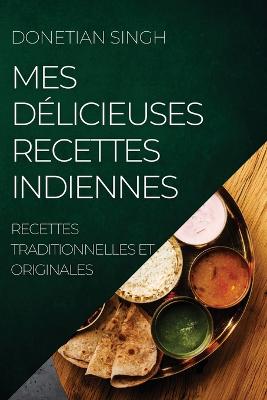 Mes Delicieuses Recettes Indiennes