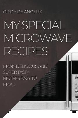 My Special Microwave Recipes