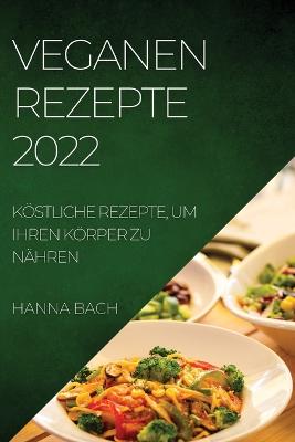 Veganen Rezepte 2022