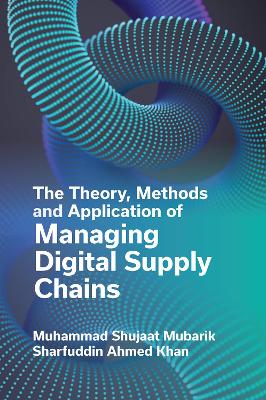 Theory, Methods and Application of Managing Digital Supply Chains