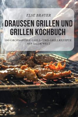 Draussen Grillen Und Grillen Kochbuch