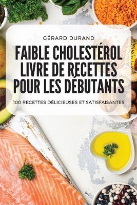 Faible Cholesterol Livre de Recettes Pour Les Debutants