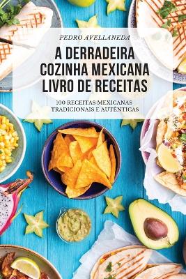 Derradeira Cozinha Mexicana Livro de Receitas