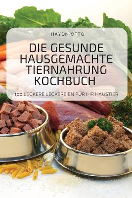 Die Gesunde Hausgemachte Tiernahrung Kochbuch