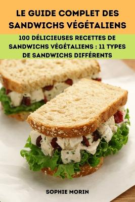 Le Guide Complet Des Sandwichs Vegetaliens
