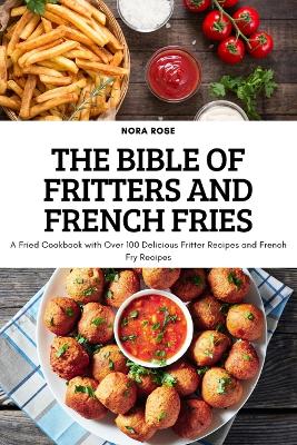 Bible of Fritters and French Fries
