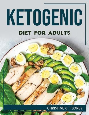 Ketogenic Diet For Adults