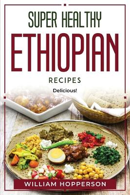 Super Healthy Ethiopian Recipes
