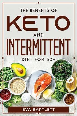 Benefits of Keto and Intermittent Diet for 50+