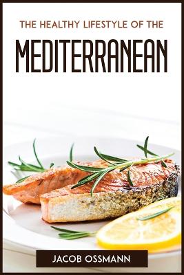 Healthy Lifestyle Of The Mediterraneaneans