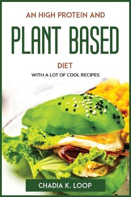 An High Protein and Plant Based Diet