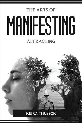 The Arts of Manifesting and Attracting