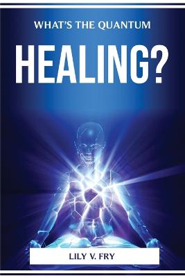 What's the Quantum Healing?