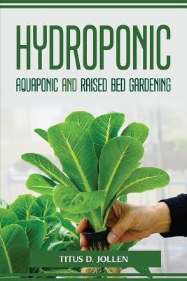 HYDROPONIC AQUAPONIC and RAISED BED GARDENING