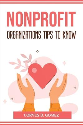 Nonprofit Organizations Tips to Know