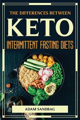 Differences Between Keto and Intermittent Fasting Diets