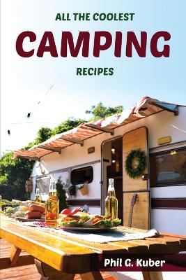 All the Coolest Camping Recipes