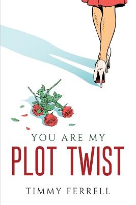 You Are My Plot Twist