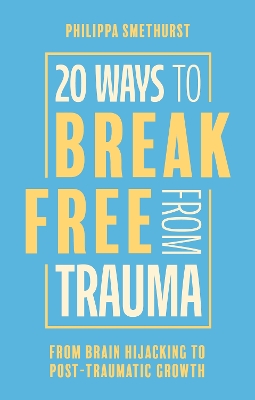 20 Ways to Break Free From Trauma