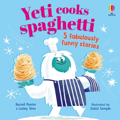 Yeti cooks spaghetti 5 fabulously funny stories