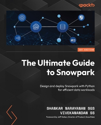 The Ultimate Guide to Snowpark