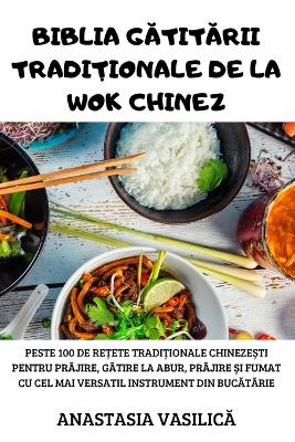 Biblia G&#258;tit&#258;rii Tradi&#538;ionale de la Wok Chinez