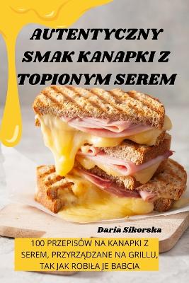 Autentyczny Smak Kanapki Z Topionym Serem