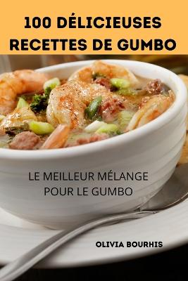 100 Delicieuses Recettes de Gumbo