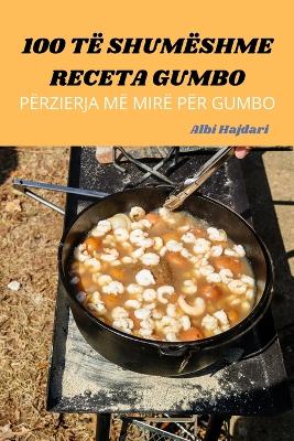 100 Te Shumeshme Receta Gumbo