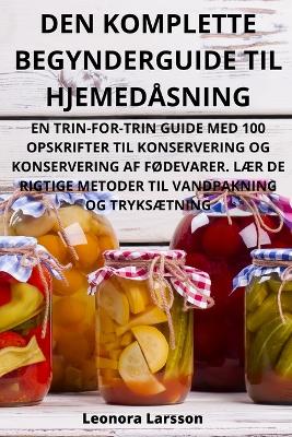 Den Komplette Begynderguide Til Hjemedasning