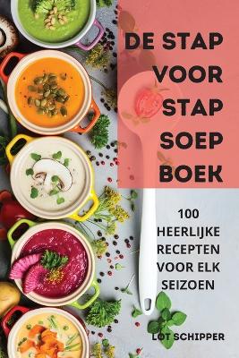 de Stap Voor Stap Soep Boek