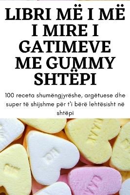 Libri ME I ME I Mire I Gatimeve Me Gummy Shtepi