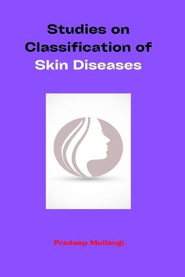 Studies on Classification of Skin Diseases