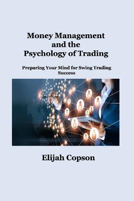 Money Management and the Psychology of Trading