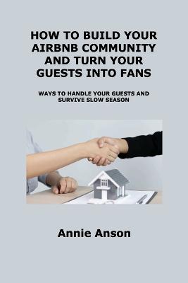 How to Build Your Airbnb Community and Turn Your Guests Into Fans